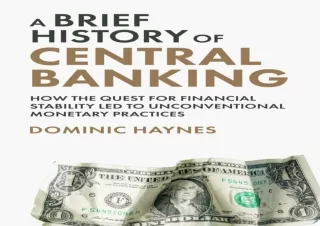 (PDF)FULL DOWNLOAD A Brief History of Central Banking: How the Quest for Financial Stability Led to Unconventional Monet