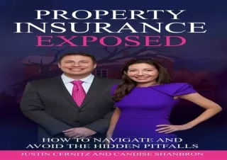 READ ONLINE Property Insurance Exposed: How to Navigate and Avoid the Hidden Pitfalls