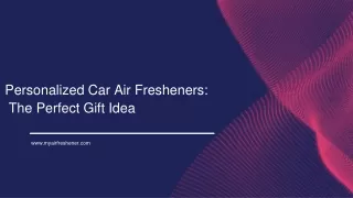 Personalized Car Air Fresheners : The Perfect Gift Idea