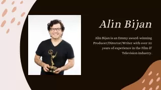 Alin Bijan- Producer Director and Writer