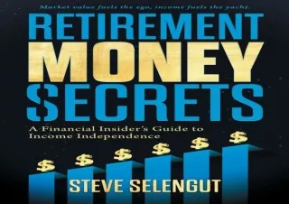 GET (️PDF️) DOWNLOAD Retirement Money Secrets: A Financial Insider's Guide to Income Independence