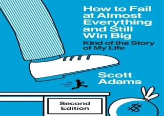 READ EBOOK (PDF) How to Fail at Almost Everything and Still Win Big: Kind of the Story of My Life