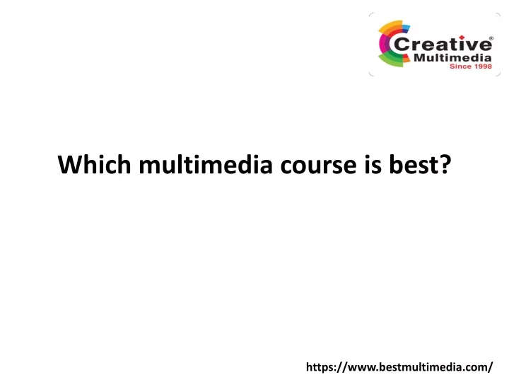 which multimedia course is best