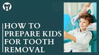 Tooth Removal Prep: A Kid-friendly Guide to a Happy, Healthy Smile