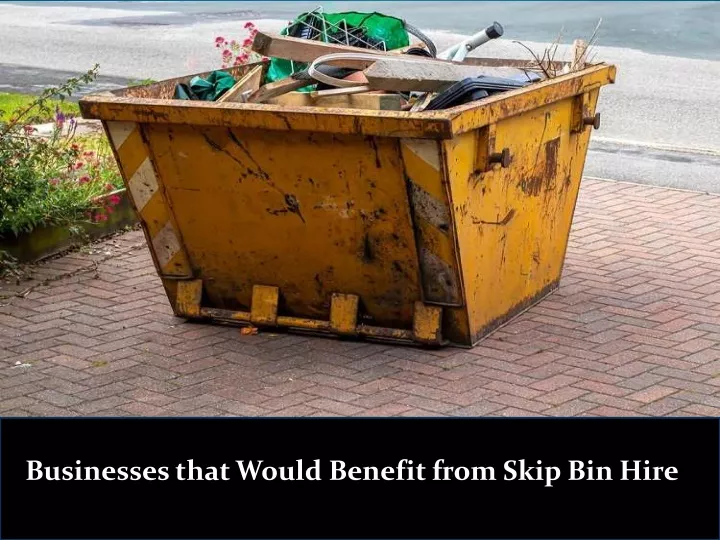 businesses that would benefit from skip bin hire