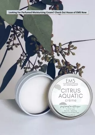 looking for perfumed moisturizing cream check