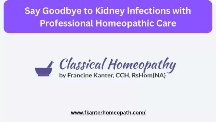 say goodbye to kidney infections with