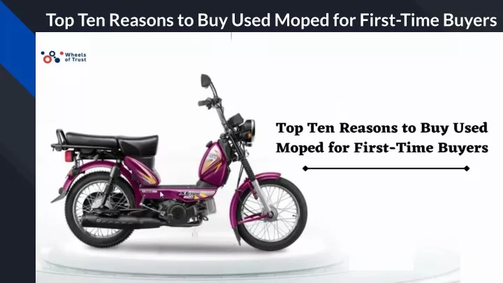 top ten reasons to buy used moped for first time