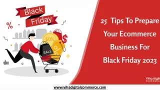 25 Tips To Prepare Your Ecommerce Business For Black Friday 2023.
