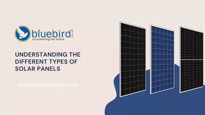 understanding the different types of solar panels