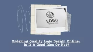 Ordering Quality Logo Design Online Is It A Good Idea Or Not?