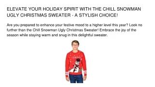 ELEVATE YOUR HOLIDAY SPIRIT WITH THE CHILL SNOWMAN UGLY CHRISTMAS SWEATER - A STYLISH CHOICE!