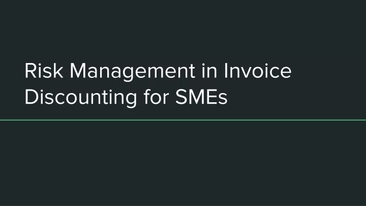 risk management in invoice discounting for smes