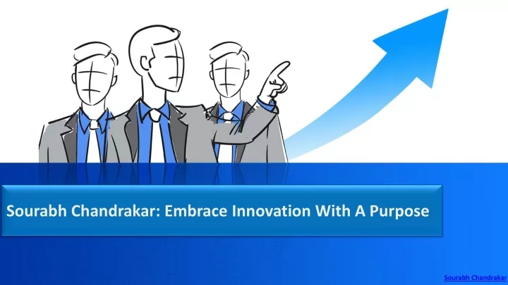 sourabh chandrakar embrace innovation with a purpose