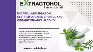 Encapsulated Ideas on Certified Organic Ethanol and Organic Ethanol Alcohol