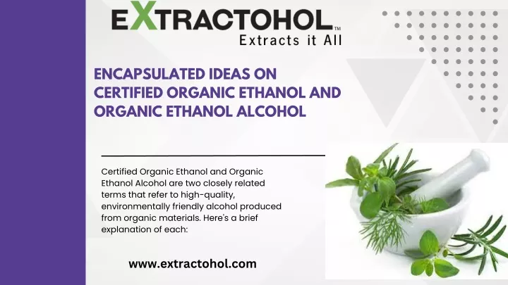 encapsulated ideas on certified organic ethanol