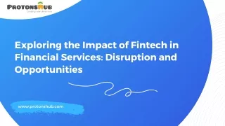 Exploring the Impact of Fintech in Financial Services - Protonshub Technologies