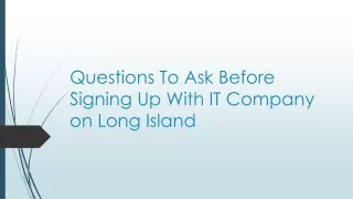 Questions To Ask Before Signing Up With IT Company on Long Island​
