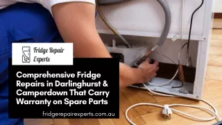 Comprehensive Fridge Repairs in Darlinghurst & Camperdown That Carry Warranty on Spare Parts