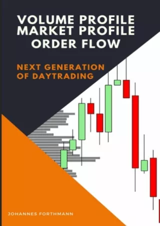 [READ DOWNLOAD] Volume Profile, Market Profile, Orderflow: Next Generation of Daytrading