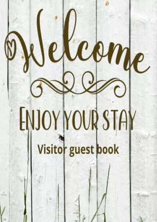 [PDF READ ONLINE] Visitors guest book Welcome Enjoy your stay: Log book for Vacation Rentals,