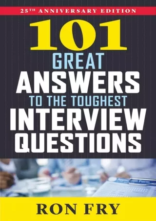 READ [PDF] 101 Great Answers to the Toughest Interview Questions, 25th Anniversary Edition