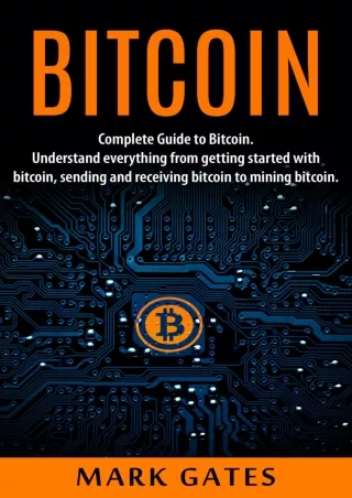 Download Book [PDF] Bitcoin: Complete Guide To Bitcoin. Understand everything from getting started