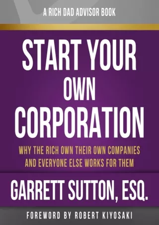 get [PDF] Download Rich Dad Advisors: Start Your Own Corporation, 2nd Edition: Why the Rich Own