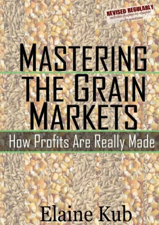 Read ebook [PDF] Mastering the Grain Markets: How Profits Are Really Made