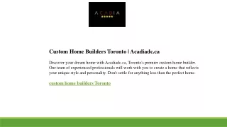 Custom Home Builders Toronto  Acadiadc.ca