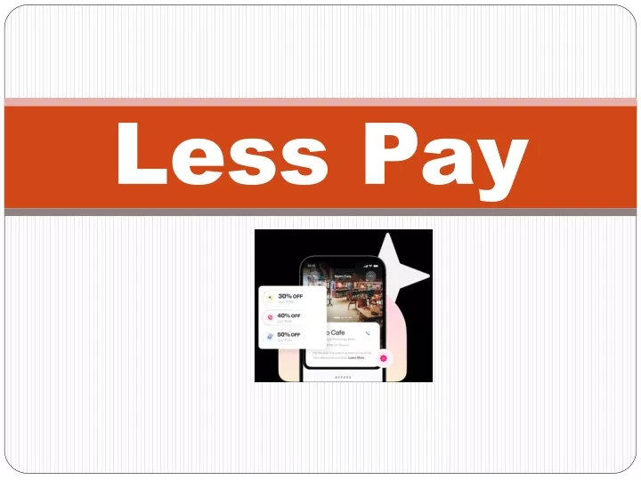 less pay