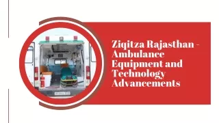 Ziqitza Rajasthan - Ambulance Equipment and Technology Advancements