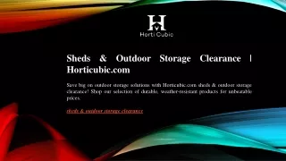 Sheds & Outdoor Storage Clearance  Horticubic.com