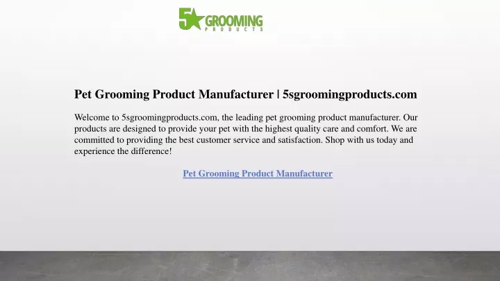 pet grooming product manufacturer