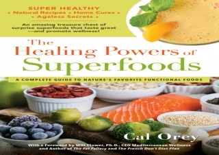 PDF The Healing Powers of Superfoods: A Complete Guide to Nature's Favorite Func