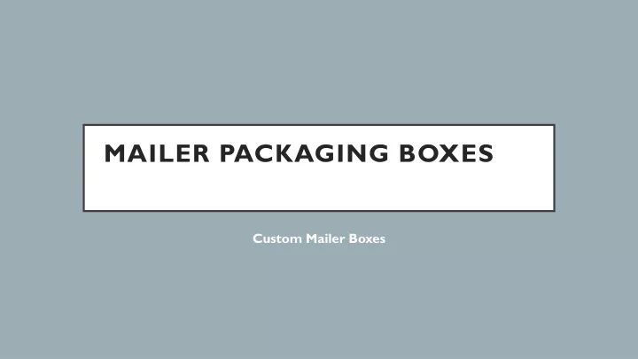 mailer packaging boxes