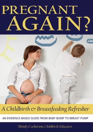 Download Book [PDF] Pregnant Again? A Childbirth & Breastfeeding Refresher: An Evidence-Based