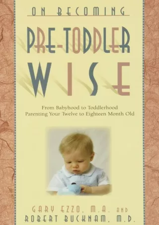 $PDF$/READ/DOWNLOAD On Becoming Pre-Toddlerwise: From Babyhood to Toddlerhood (Parenting Your