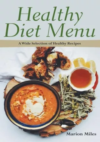 [PDF] DOWNLOAD Healthy Diet Menu: A Wide Selection of Healthy Recipes