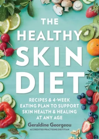 get [PDF] Download The Healthy Skin Diet: Recipes and 4-week eating plan to support skin health