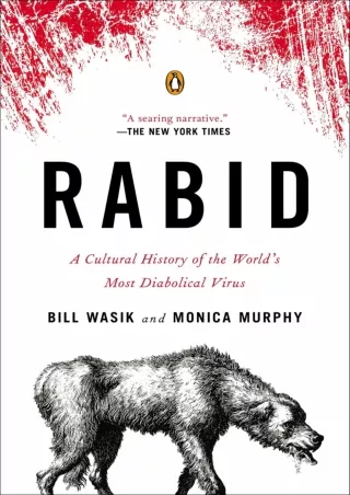 [PDF] DOWNLOAD Rabid: A Cultural History of the World's Most Diabolical Virus