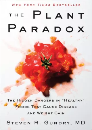 READ [PDF] The Plant Paradox: The Hidden Dangers in 'Healthy' Foods That Cause Disease