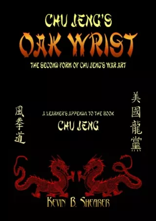 PDF_ Chu Jeng's Oak Wrist: The Second Form of Chu Jeng's War Art (Chu Jeng's
