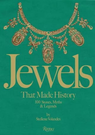 [PDF READ ONLINE] Jewels That Made History: 101 Stones, Myths, and Legends
