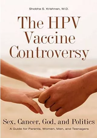 PDF_ HPV Vaccine Controversy, The: Sex, Cancer, God, and Politics: A Guide for