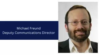 Michael Freund - Deputy Communications Director