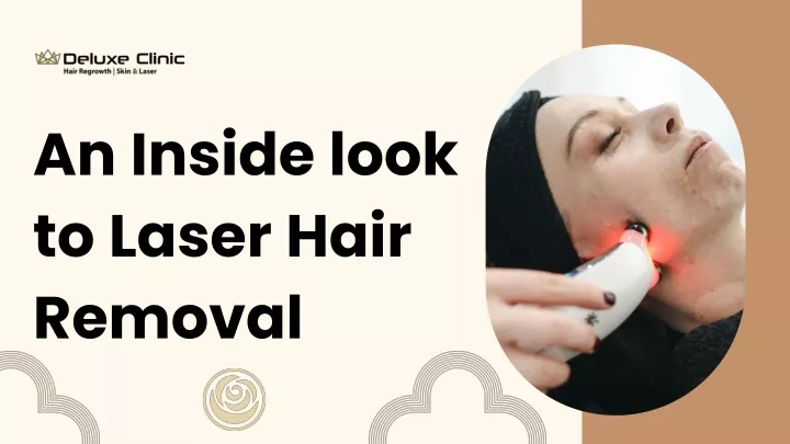 an inside look to laser hair removal