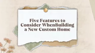Five Features to Consider When Building a New Custom Home