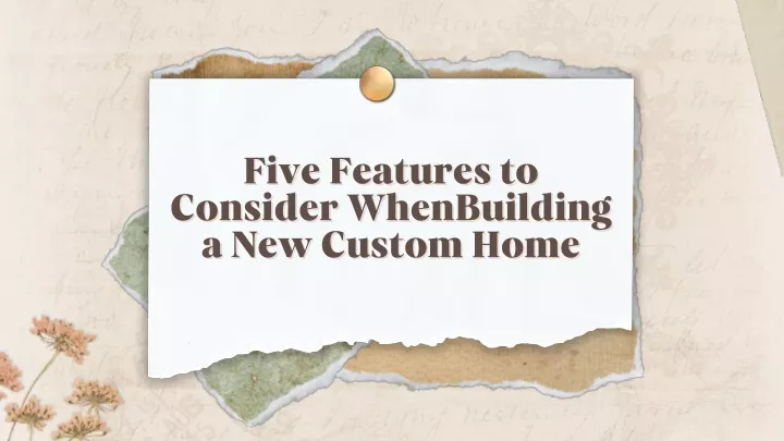 five features to consider whenbuilding