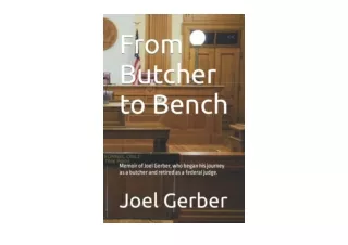 Kindle online PDF From Butcher to Bench Memoir of Joel Gerber who began his jour